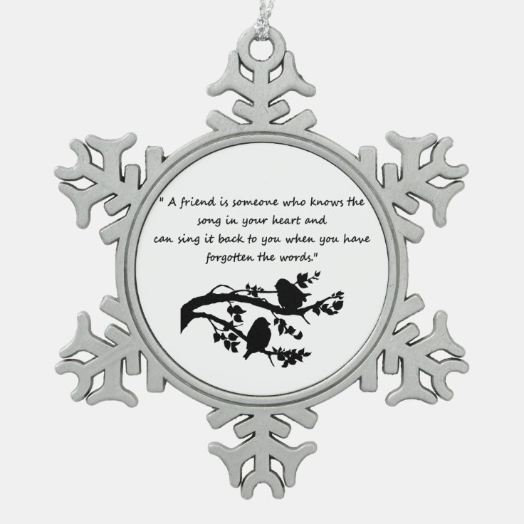 Ornement Flocon De Neige Citation De L Amitie Chanson Dans Mon Coeur Oiseau Zazzle Fr