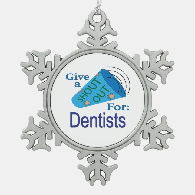 Ornement Flocon De Neige Criez pour les dentistes (Devant)