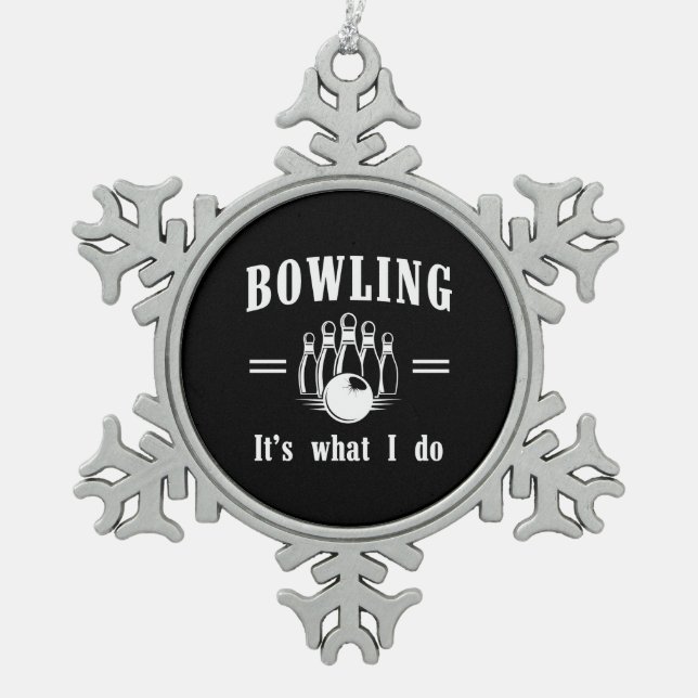 Ornement Flocon De Neige Est le bowling ce que je fais (Devant)