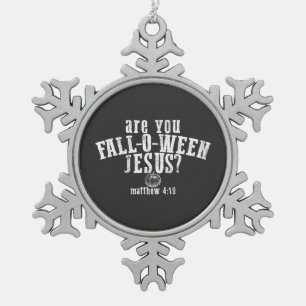 Ornement Flocon De Neige Êtes-vous Fall-O-Ween Jésus-Christ Halloween