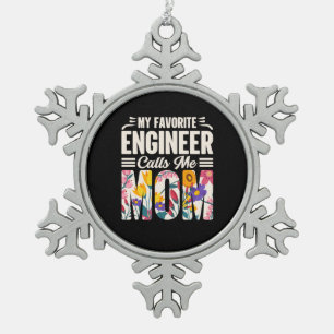 Ornement Flocon De Neige Ingénieur Mon ingénieur préféré m'appelle maman