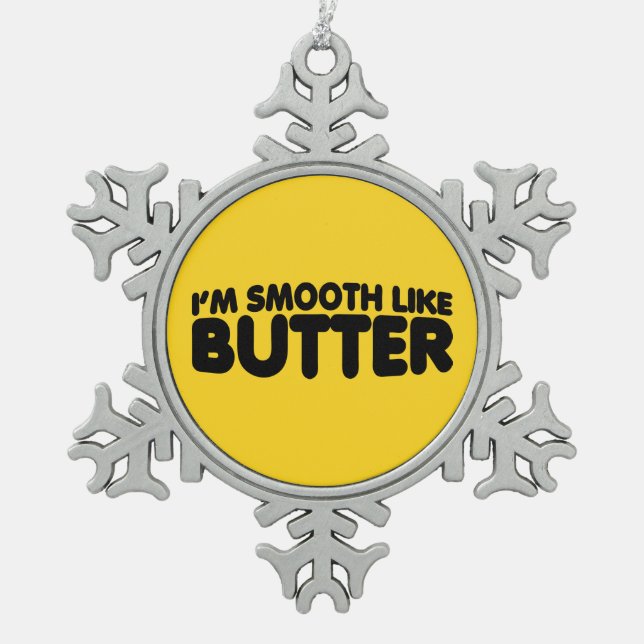 Ornement Flocon De Neige Je suis Smooth Like Butter (Devant)