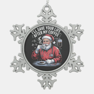 Ornement Flocon De Neige Je te sauverai la vie après mon Noël au café