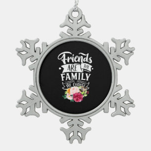 Ornement Flocon De Neige Les amis sont la famille que nous choisissons