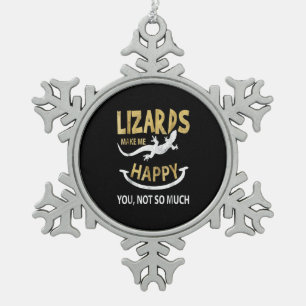 Ornement Flocon De Neige Les lézards me rendent heureux. Toi, pas tant