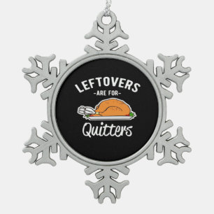 Ornement Flocon De Neige Les Restes Sont Pour Les Quitters Thanksgiving Tur