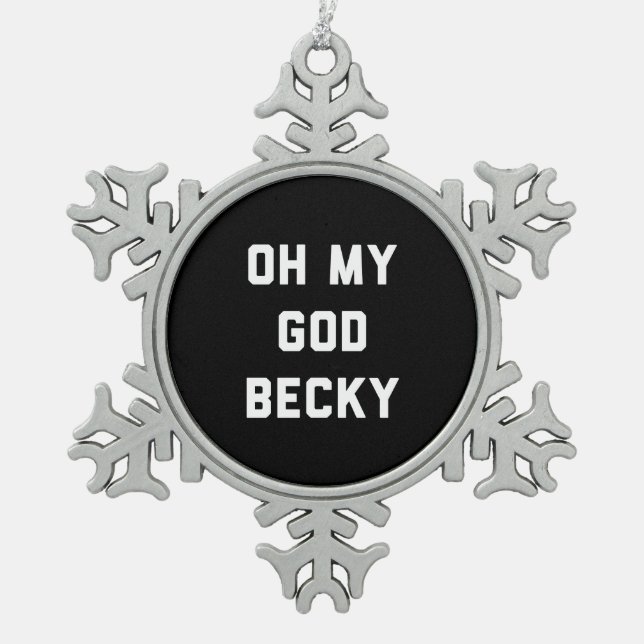 ORNEMENT FLOCON DE NEIGE L'OH MON BECKY D'UN DIEU (Devant)