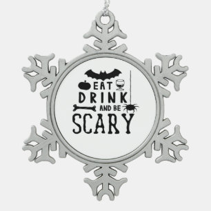 Ornement Flocon De Neige Manger, boire et être effrayant Citation Halloween