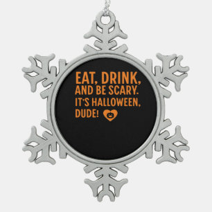 Ornement Flocon De Neige Mangez, buvez et soyez effrayant C'est Halloween a