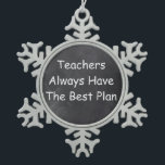 Ornement Flocon De Neige Meilleur plan des enseignants Chalkboard Design Id<br><div class="desc">Enseignants Meilleur Plan Enseignant Chalkboard Design Enseignant Idée cadeau Arbre de Noël Ornement</div>