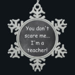 Ornement Flocon De Neige Ne craignez pas enseignant Chalkboard Design Idée<br><div class="desc">Ne craignez pas enseignant Chalkboard Design enseignant Idée cadeau de l'enseignant Arbre de Noël Ornement</div>