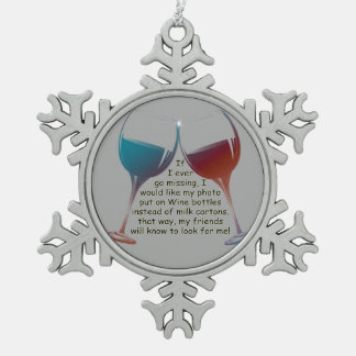 Ornement Flocon De Neige Si je vais jamais manquer ! Ornement de Noël