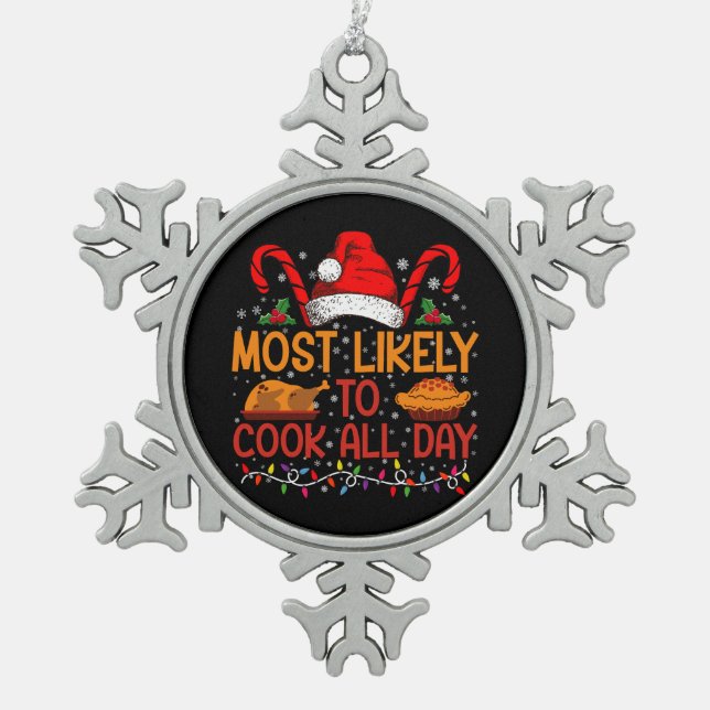 Ornement Flocon De Neige Très Probable De Cuisiner Toute La Journée De Noël (Devant)