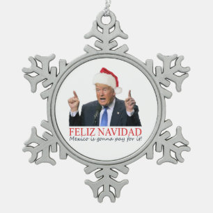 Ornement Flocon De Neige Trump. Feliz Navidad, le Mexique va payer pour ça 