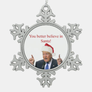 Ornement Flocon De Neige Trump : Vous feriez mieux de croire en Père Noël !