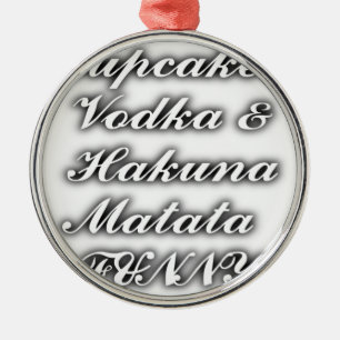 Ornement Métallique Cupcakes Vodka Hakuna Matata FUNNY