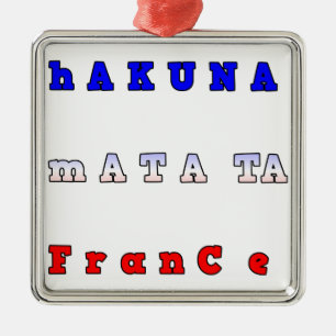 Ornement Métallique France HAKUNA MATATA BLEU BLANC ROUGE UNITÉ COULEU