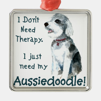 Ornement Métallique Je n'ai pas besoin de thérapie - Aussiedoodle