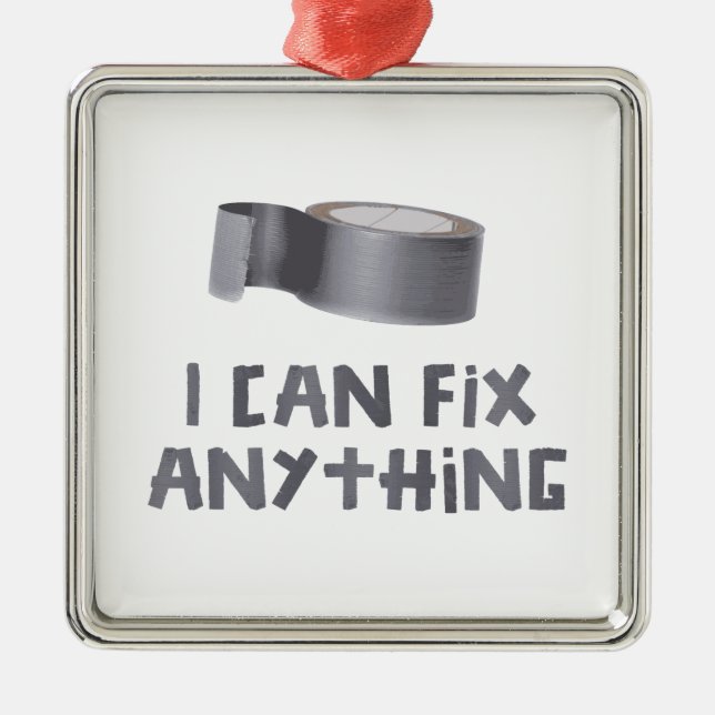 Ornement Métallique Je peux fixer n'importe quoi avec le ruban adhésif (Devant)