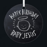 Ornement Métallique Joyeux anniversaire Baby Jesus Chalkboard Noël<br><div class="desc">Parfois, c'est bien de se rappeler pour quoi est célébré le Noël "CHRIST". Partagez l'esprit de votre foi avec les autres. Trouvez ce design charmant sur d'autres produits - il suffit de jeter un coup d'oeil à notre magasin. Il y a une version craie noire pour seulement le blanc -...</div>