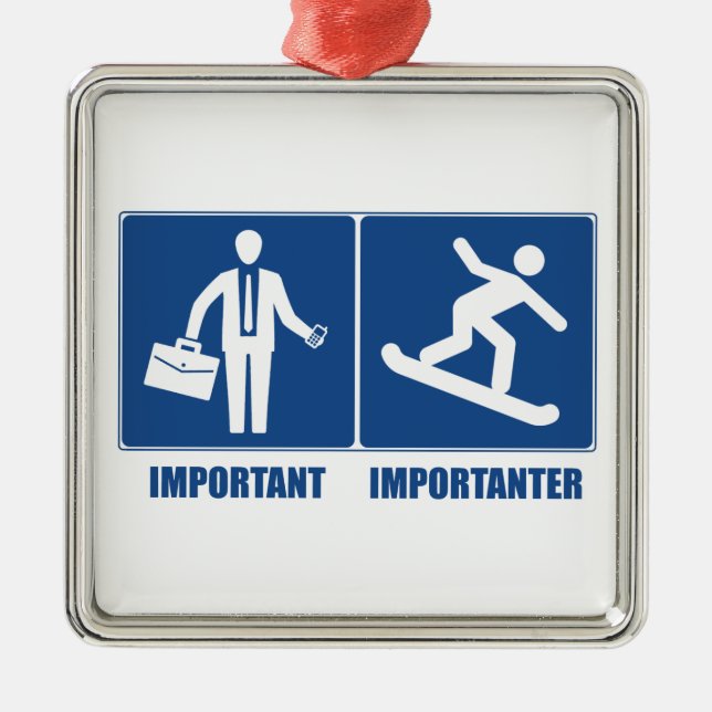 Ornement Métallique Le Travail Est Important, Le Snowboard Est Importa (Devant)