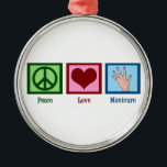 Ornement Métallique Manucure Peace Love<br><div class="desc">Un signe de paix,  un coeur,  et des ongles magnifiquement manucurés. Un cadeau mignon pour un manicuriste.</div>
