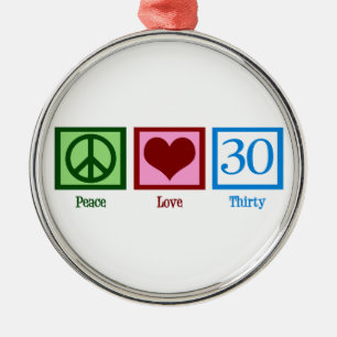 Ornement Métallique Peace Love 30th Birthday Cute Party