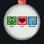 Ornement Métallique Sirènes d'amour de paix<br><div class="desc">Un signe de paix,  coeur,  et une jolie sirène.</div>