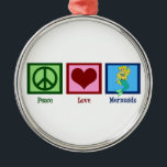 Ornement Métallique Sirènes d'amour de paix<br><div class="desc">Un signe de paix,  coeur,  et une jolie sirène.</div>
