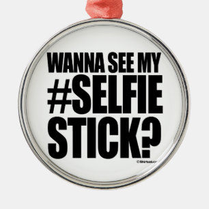 ORNEMENT MÉTALLIQUE VOULEZ VOIR MON BÂTON DE SELFIE