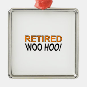 Ornement Métallique Woo Hoo à la retraite