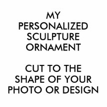 ORNEMENT DE LA SCULPTURE PHOTO Personnalisée