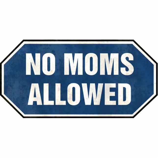 Ornement Photo Sculpture Signe Grunge 'No Moms Allowed' (Devant)