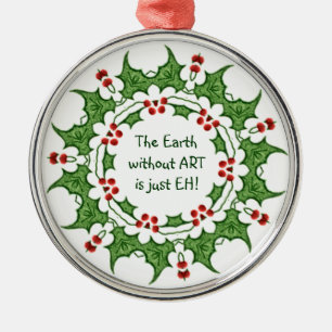 Ornement Rond Argenté Noël Holly La Terre sans ART est juste EH!