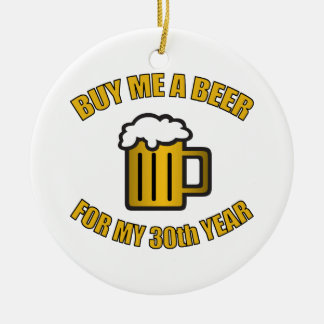 Ornement Rond En Céramique 30e anniversaire bière drôle