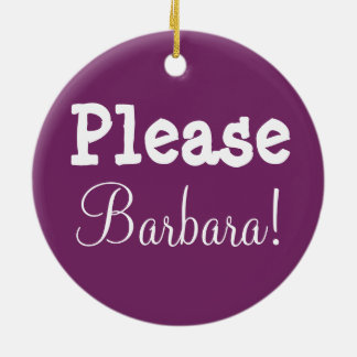 Ornement Rond En Céramique Barbara svp ! Svp Barbara !