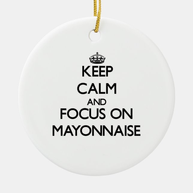 Ornement Rond En Céramique Gardez le calme et le foyer sur la mayonnaise (Devant)