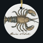 Ornement Rond En Céramique Illustration de homard, fruits de mer du Maine<br><div class="desc">Cette image de homard est une illustration de homard antique tirée d'un vieux livre. Il s'agit d'une merveilleuse oeuvre d'art à l'ancienne pour le homard qui fait une riche déclaration de fruits de mer. Le homard est basé sur une illustration datant des années 1800.</div>