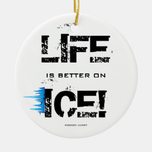ORNEMENT ROND EN CÉRAMIQUE LA VIE EST MEILLEURE SUR LA GLACE !
