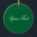 Ornement Rond En Céramique SEULEMENT COULEUR / vert foncé   votre texte<br><div class="desc">Uniquement composition couleur par EDDA Fröhlich | Modèle : couleur arrière - plan pour votre texte ou image | Tendance : coloriez votre vie. | Vous manquez d'autres couleurs,  produits ou designs ? N'hésitez pas à me contacter : contact@eddart.de</div>