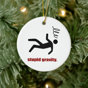 Ornement Rond En Céramique Stupid Gravity - Cascadeur Drôle Fou du Volant
