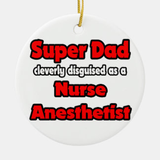 Ornement Rond En Céramique Super papa ... Infirmière anesthésiste