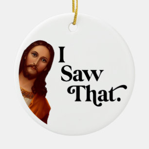 Ornements de Noël drôles, j'ai vu que Jésus