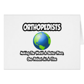 Orthopédistes...Faire du monde un endroit meilleur