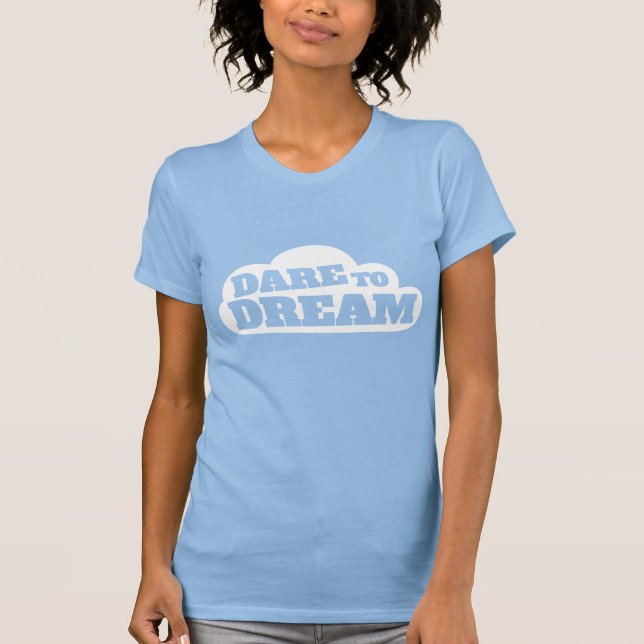 Osez rêver slogan graphique t-shirt (Devant)