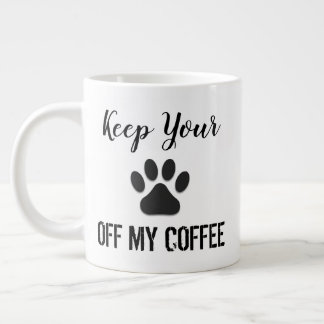 Ôte ta patte de ma tasse à café