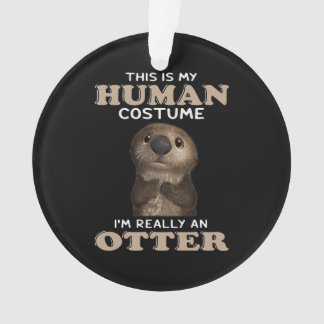 Otter Gift | Mon costume humain Je suis vraiment u