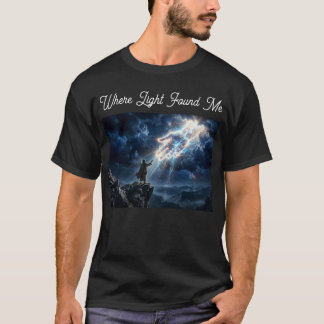Où la lumière m'a trouvé - T-shirt chrétien