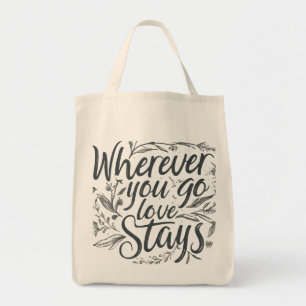 Où que vous alliez, l'amour reste - Sac cabas de c