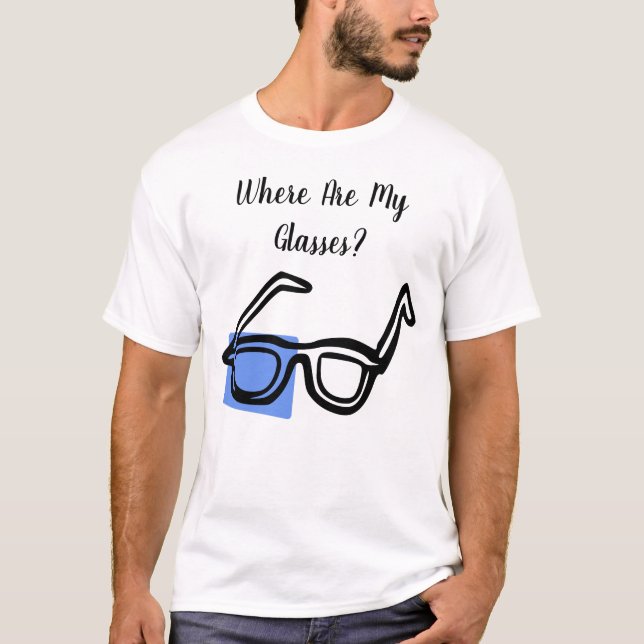 Où sont mes lunettes, drôle de t-shirt avec le cer (Devant)